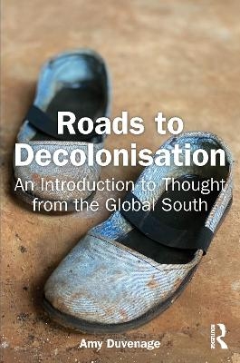 Roads to Decolonisation - Amy Duvenage