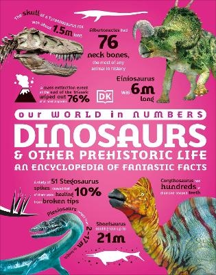 Our World in Numbers Dinosaurs and Other Prehistoric Life -  Dk
