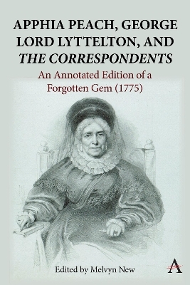 Apphia Peach, George Lord Lyttelton, and 'The Correspondents': - Melvyn New