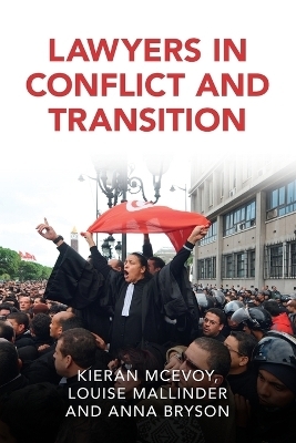 Lawyers in Conflict and Transition - Kieran McEvoy, Louise Mallinder, Anna Bryson