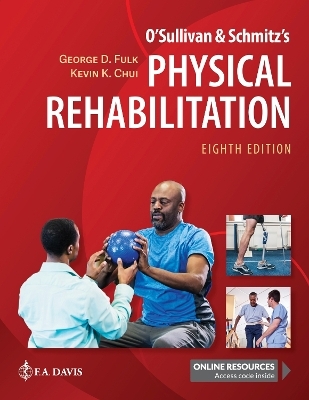 O'Sullivan & Schmitz's Physical Rehabilitation - George D. Fulk, Kevin K. Chui