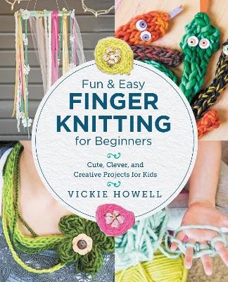 Fun and Easy Finger Knitting for Beginners - Vickie Howell