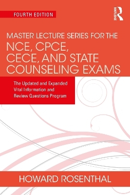 Master Lecture Series for the NCE, CPCE, CECE, and State Counseling Exams - Unknown Author, Howard Rosenthal