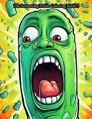 The Screaming Pickle Coloring Book - Alexander M Polhill