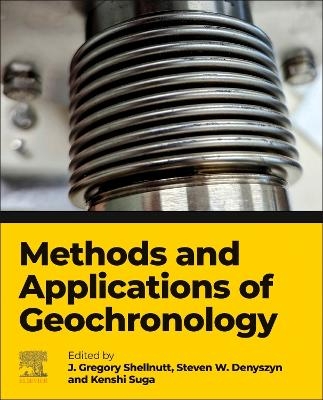 Methods and Applications of Geochronology - 