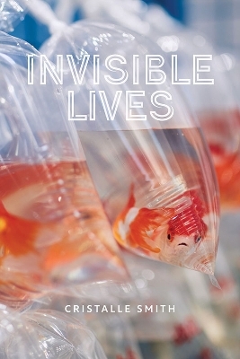 Invisible Lives - Cristalle Smith