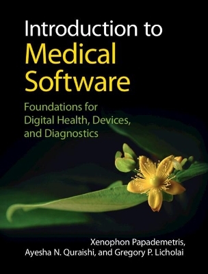 Introduction to Medical Software - Xenophon Papademetris, Ayesha N. Quraishi, Gregory P. Licholai