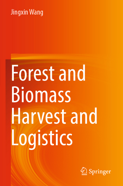 Forest and Biomass Harvest and Logistics - Jingxin Wang