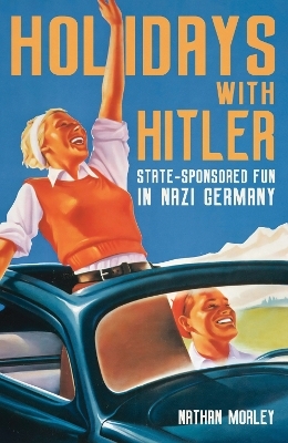 Holidays with Hitler - Nathan Morley