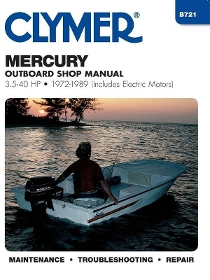 Mercury 3.5-40 HP Outboards Includes Electric Motors (1972-1989) Service Repair Manual -  Haynes Publishing