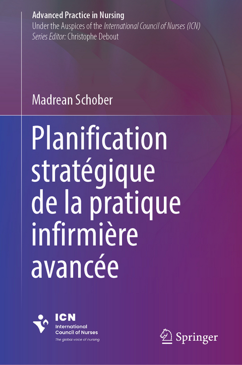 La planification stratégique pour la pratique avancée infirmière - Madrean Schober