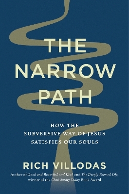 The Narrow Path - Rich Villodas