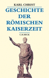 Geschichte der römischen Kaiserzeit - Christ, Karl