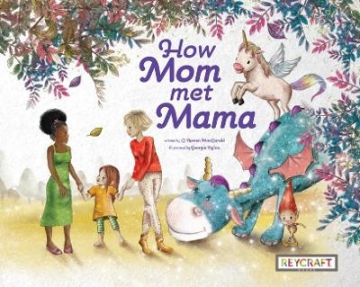 How Mom Met Mama - C Rowen Maccarald