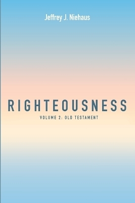 Righteousness - Jeffrey J Niehaus