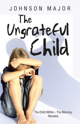Ungrateful Child -  Johnson Major