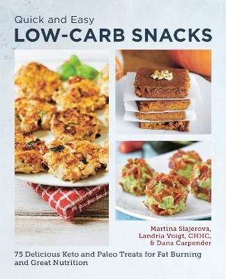 Quick and Easy Low Carb Snacks - Martina Slajerova, Dana Carpender