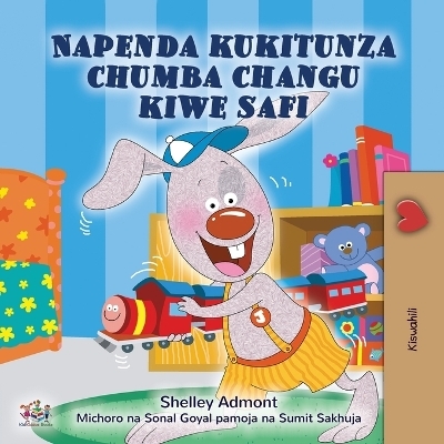 I Love to Keep My Room Clean (Swahili Children's Book) - Shelley Admont, KidKiddos Books