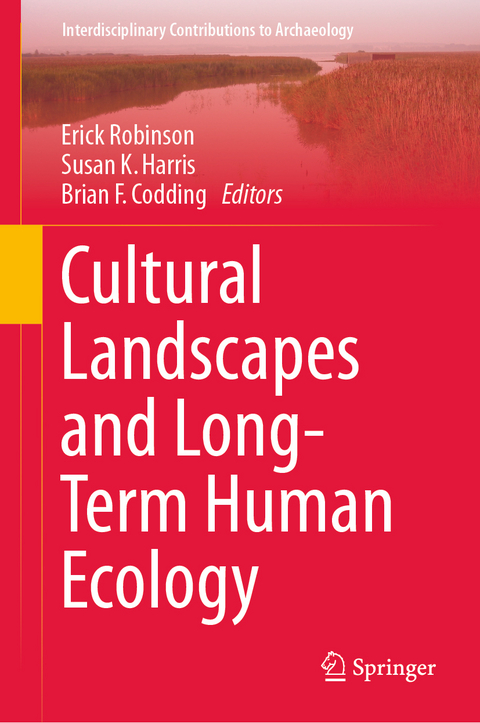 Cultural Landscapes and Long-Term Human Ecology - 