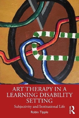 Art Therapy in a Learning Disability Setting - Robin Tipple