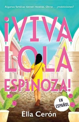 ¡Viva Lola Espinoza! (Spanish Edition) - Ella Cerón