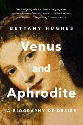 Venus and Aphrodite - Bettany Hughes