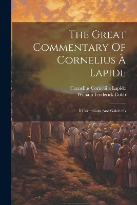 The Great Commentary Of Cornelius À Lapide - 