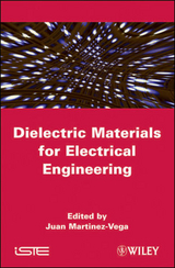 Dielectric Materials for Electrical Engineering - 