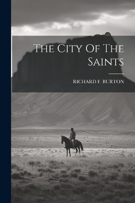 The City Of The Saints - Richard F Burton