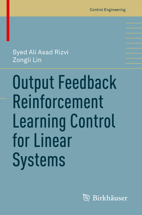 Output Feedback Reinforcement Learning Control for Linear Systems - Syed Ali Asad Rizvi, Zongli Lin