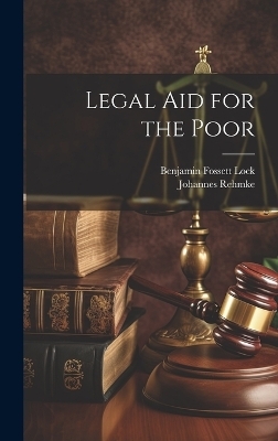 Legal Aid for the Poor - Johannes Rehmke, Benjamin Fossett Lock