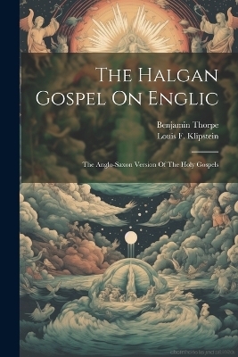 The Halgan Gospel On Englic - Benjamin Thorpe