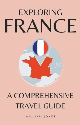 Exploring France - William Jones