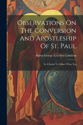 Observations On The Conversion And Apostleship Of St. Paul - 