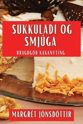 Sukkuladi og Smjúga - Margrét Jónsdóttir