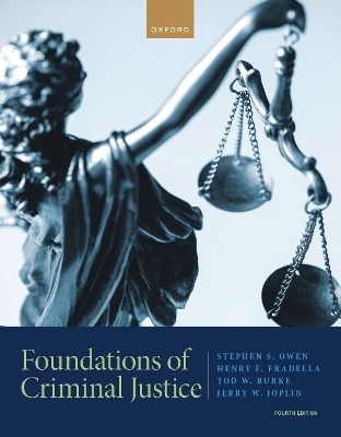 Foundations of Criminal Justice - Stephen S. Owen, Henry F. Fradella, Tod W. Burke, Jerry W. Joplin