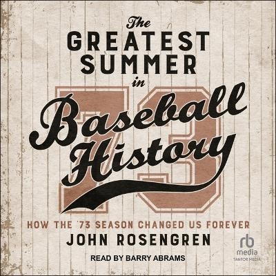 The Greatest Summer in Baseball History - John Rosengren