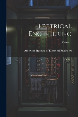 Electrical Engineering; Volume 1 - 