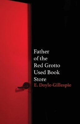 Father of the Red Grotto Used Bookstore - E Doyle-Gillespie