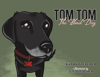 Tom Tom the Blind Dog - Kathy Fletcher