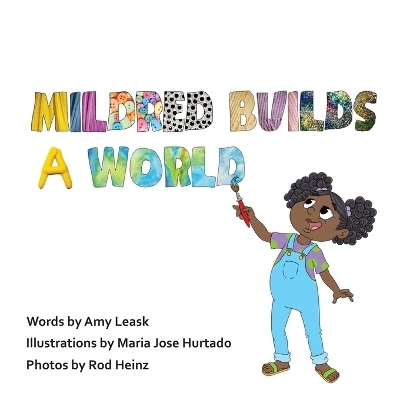 Mildred Builds A World - Amy Leask