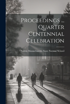 Proceedings ... Quarter Centennial Celebration - 