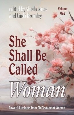 She Shall Be Called Woman, Volume One - Sheila Jones