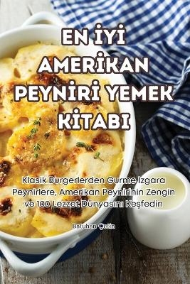 En İyİ Amerİkan Peynİrİ Yemek Kİtabi -  Batuhan Çetin