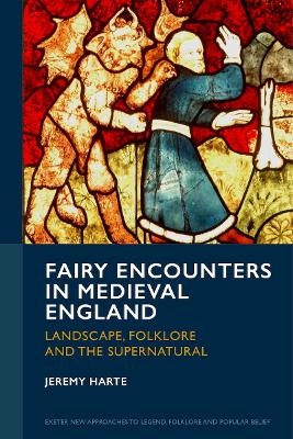 Fairy Encounters in Medieval England - Jeremy Harte