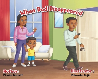 When Dad Disappeared - Monica D Garrett