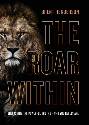 Roar Within - Brent Henderson