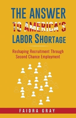 The Answer to America's Labor Shortage - Faidra Gray