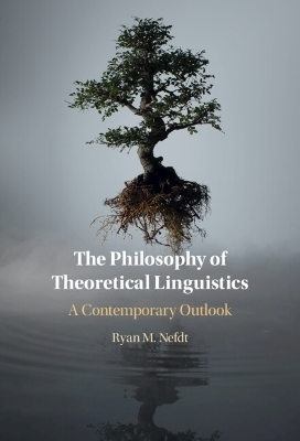 The Philosophy of Theoretical Linguistics - Ryan M. Nefdt