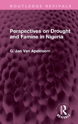 Perspectives on Drought and Famine in Nigeria - G. Jan Van Apeldoorn
